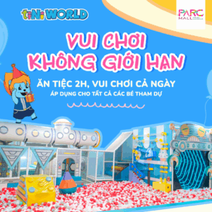 Vui chơi không giới hạn tại tiniworld PARC MALL