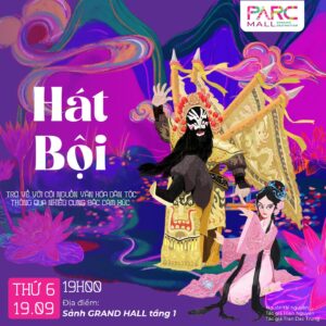 Hát bội – Nghệ thuật văn hoá truyền thống trong sự kiện trăng rằm tại PARC MALL