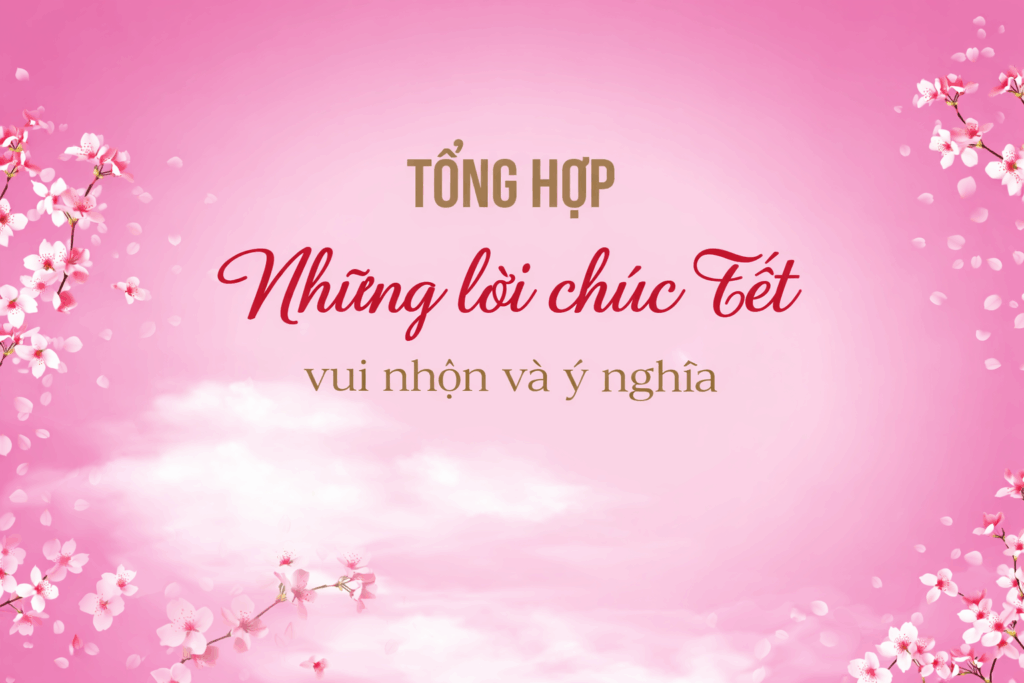 Tổng hợp những lời chúc Tết 2026 dành tặng cho đối phương