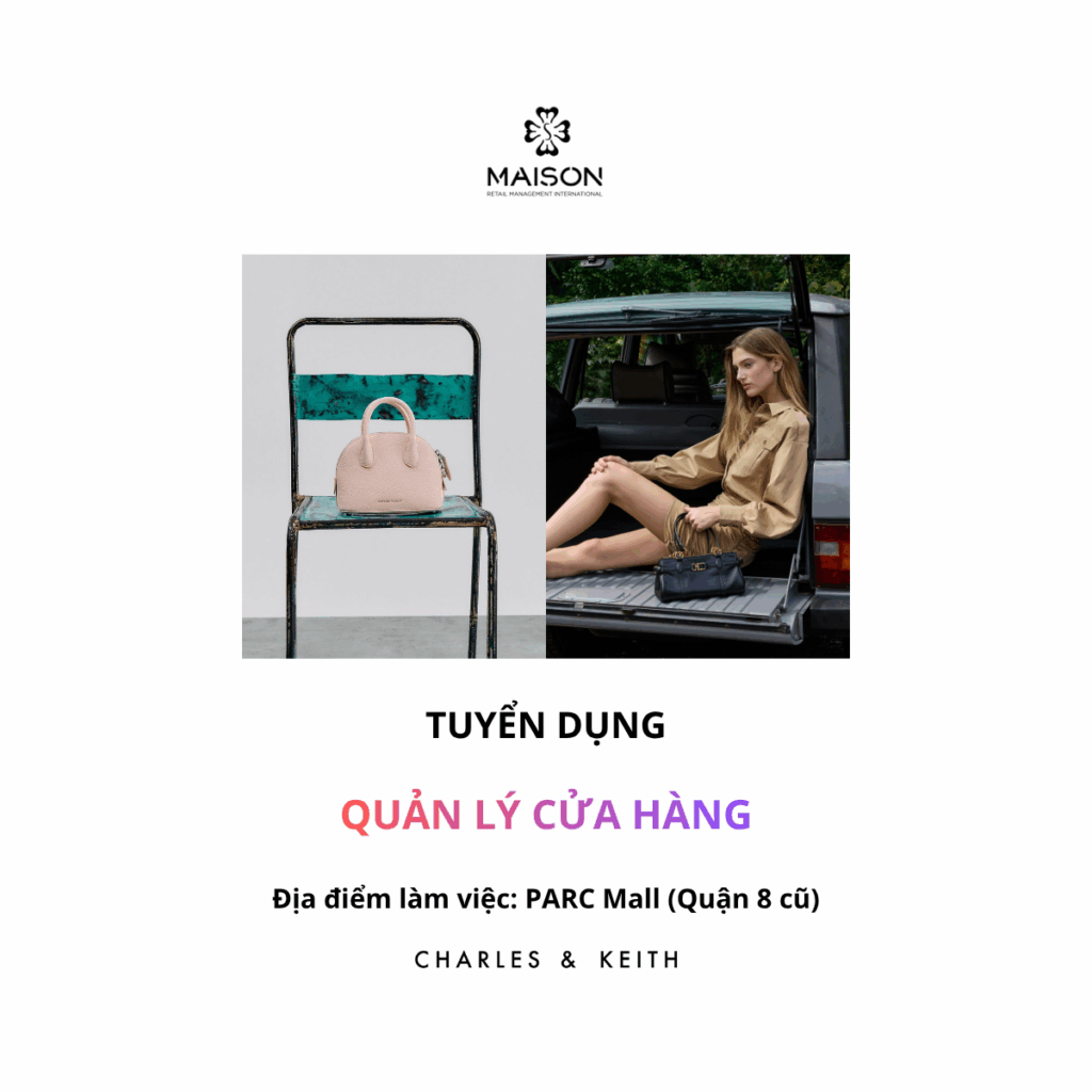 Tuyển dụng quản lý giám sát cửa hàng Charless & Keith PARC MALL