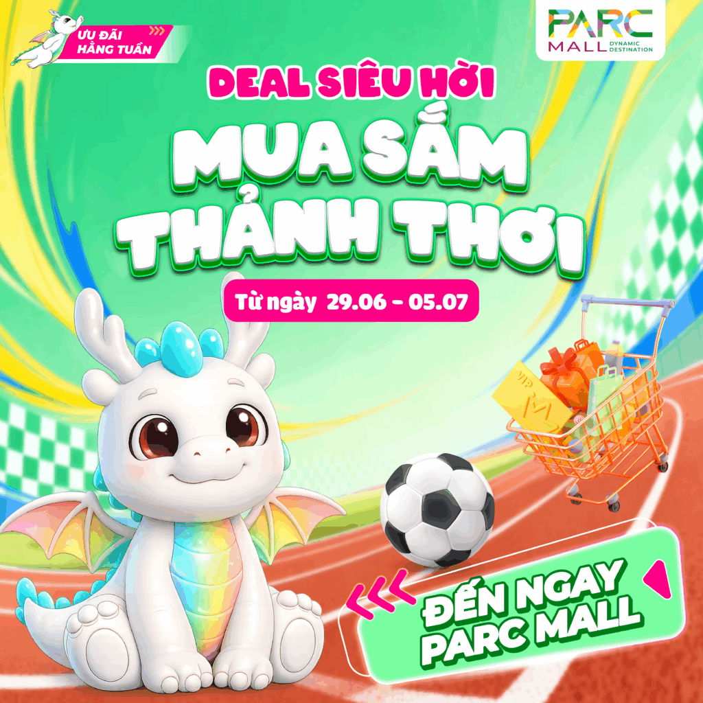chương trình khuyến mãi quận 8 săn ngay deal hời tại PARC MALL